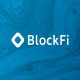 تحولات جدید در شرکت وام دهی ارزهای دیجیتال BlockFi